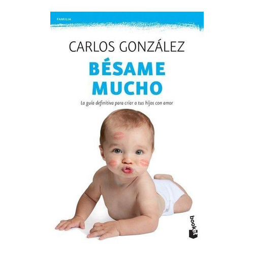 Bésame Mucho, de González, Carlos., vol. 0. Editorial Booket, tapa pasta blanda, edición 1 en español, 2014