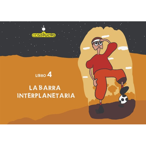 Barra Interplanetaria, La: Libro 4, De Vv.aa. Editorial Cosabuena, Tapa Blanda, Edición 1 En Español