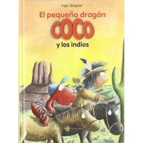 PEQUEÑO DRAGON COCO Y LOS INDIOS, EL, de AUTOR. Editorial La Galera en español