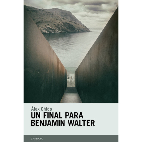 Un Final Para Benjamin Walter, De Chico Morales, Álex. Editorial Candaya Sl, Tapa Blanda En Español