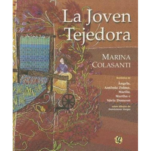 La joven tejedora, de Colasanti, Marina. Editorial Global Editora, tapa blanda en español, 2004