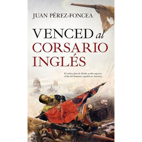 Venced Al Corsario Ingles, De Perez-foncea, Juan. Editorial Almuzara, Tapa Blanda En Español