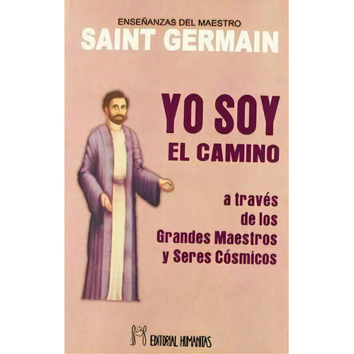 Yo Soy El Camino, De Saint Germain. Editorial Editorial Humanitas En Español