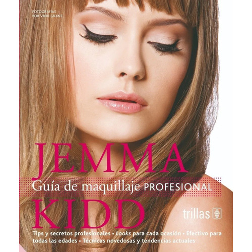 Guía De Maquillaje Profesional Jemma Kidd Trillas