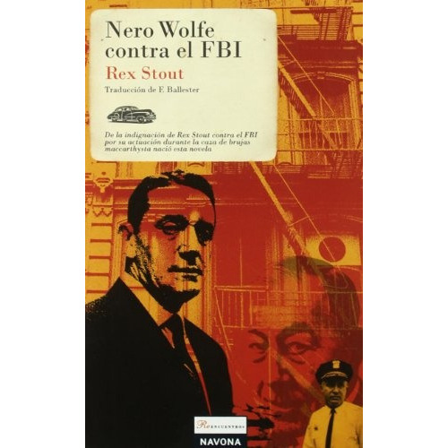 Nero Wolfe Contra El Fbi  **promo**: Col. Reencuentros - Traduccion De F. Ballester - De La Indig, De Rex Stout. Editorial Navona Editorial, Tapa Blanda, Edición 1 En Español