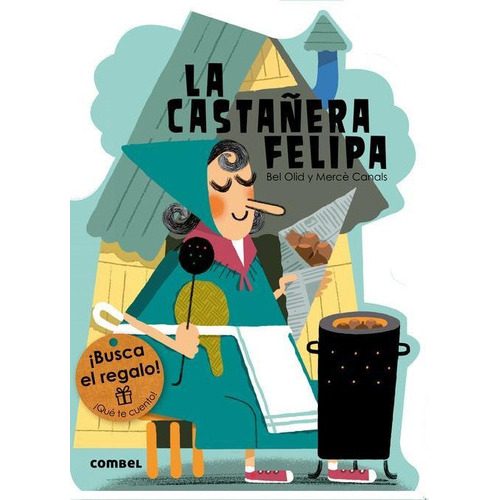 La Castañera Felipa. ¡qué Te Cuento!, De Vários. Editorial Combel, Tapa Pasta Blanda En Español