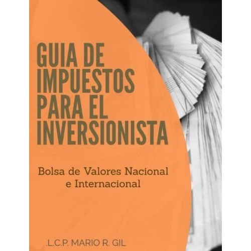 Guia De Impuestos Para El Inversionista - Bolsa De., De Gil, Mario. Editorial Independently Published En Español