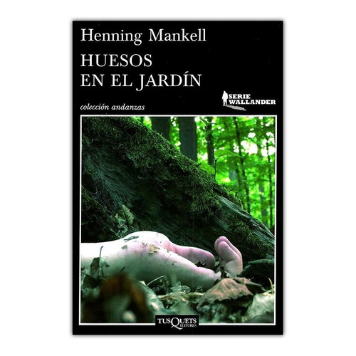 Libro Huesos En El Jardín - Henning Mankell