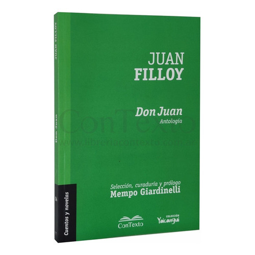 Don Juan: Antologia, De Filloy, Juan. Serie N/a, Vol. Volumen Unico. Editorial Contexto, Tapa Blanda, Edición 1 En Español, 2020