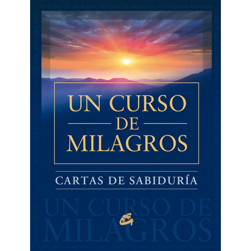 Cartas De Sabiduría Un Curso De Milagros: Cartas de sabiduría, de FOUNDATION FOR INNER PEACE., vol. 1.0. Editorial Gaia, tapa blanda, edición 1.0 en español, 2015