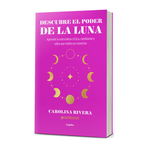 Descubre El Poder De La Luna, De Rivera Muñoz, Carolina Paz. Editorial Grijalbo, Tapa Blanda En Español