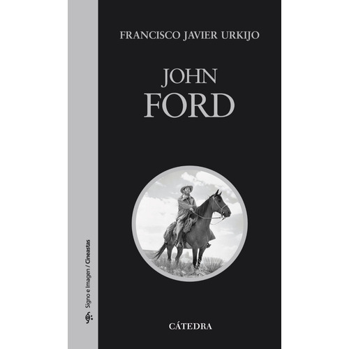 John Ford - Francisco Javier Urkijo - Ed. Catedra