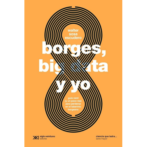 Walter Sosa Escudero - Borges Big Data Y Yo
