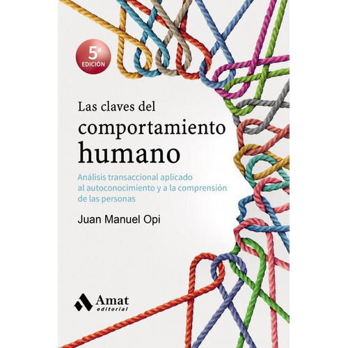 Las Claves Del Comportamiento Humano, De Opi, Juan Manuel. Editorial Amat, Tapa Blanda, Edición 5 En Español, 2022