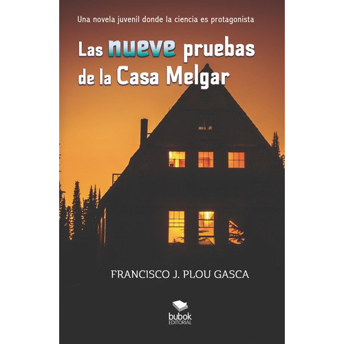 Las nueve pruebas de la Casa Melgar, de Plou Gasca, Francisco J.. Editorial Bubok Publishing, tapa blanda en español