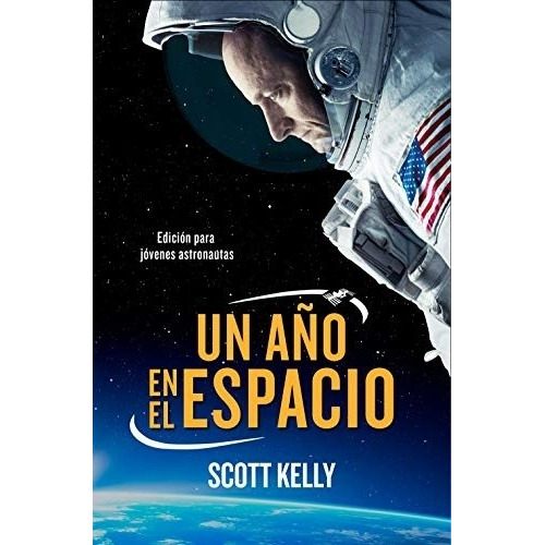 Un Año En El Espacio - Scott Kelly