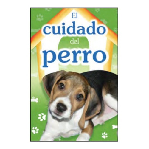 El Cuidado Del Perro, De Anónimo. Grupo Editorial Tomo, Tapa Blanda En Español