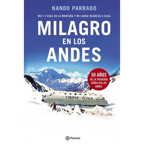 Milagro En Los Andes. 50 Años - Nando Parrado