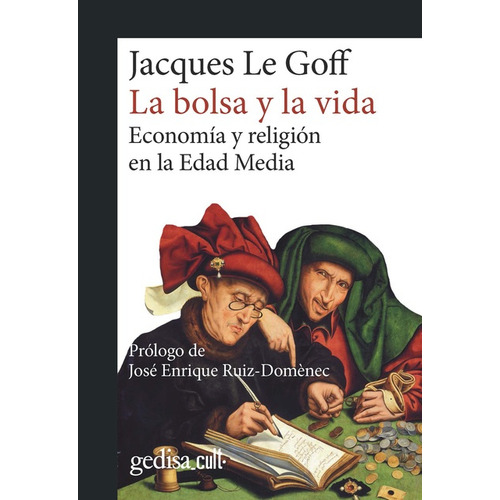 Bolsa Y La Vida, La, De Jacques Le Goff. Editorial Gedisa, Tapa Blanda, Edición 1 En Español