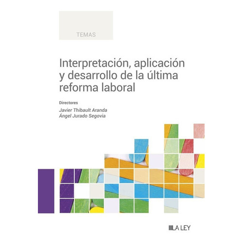 Interpretacion Aplicacion Y Desarrollo De La Ultima Reforma, De Javier Thibault Aranda. Editorial La Ley, Tapa Blanda En Español