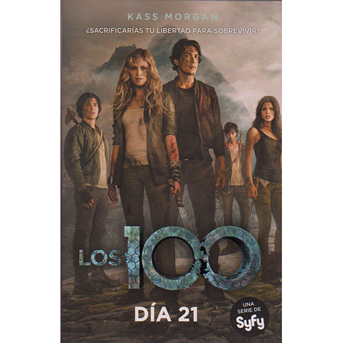 Los 100 día 21, de Kass Morgan. 9588883670, vol. 1. Editorial Editorial Penguin Random House, tapa blanda, edición 2015 en español, 2015