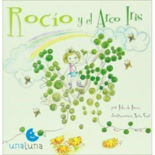 Rocio Y El Arco Iris, De De Lucca-suez. Editorial Unaluna, Edición 1 En Español