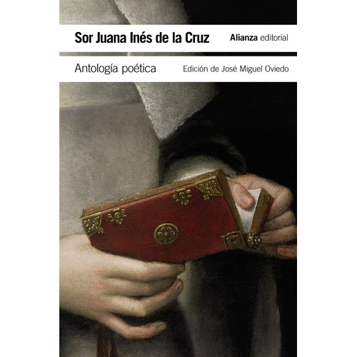 Antologia poética, de Inés de la Cruz, Sor Juana. Editorial Alianza, tapa blanda en español, 2017