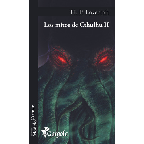 Los Mitos de Cthulhu II, de H.P. Lovecraft. Editorial Gargola, tapa blanda en español, 2023