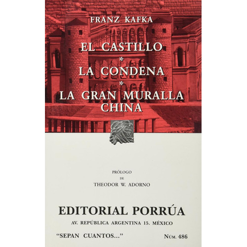 El castillo · La condena · La gran muralla china: No, de Kafka, Franz., vol. 1. Editorial Porrua, tapa pasta blanda, edición 4 en español, 2003
