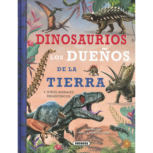 Dinosaurios, Los Dueãâos De La Tierra, De Equipo Susaeta. Editorial Susaeta, Tapa Dura En Español