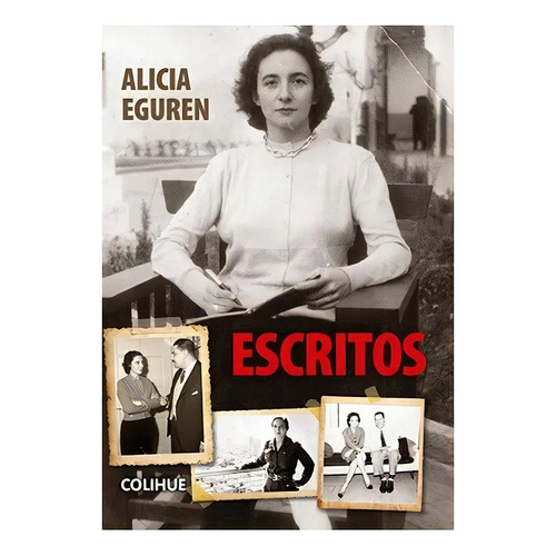 Escritos, de Alicia Eguren., vol. Único. Editorial Colihue, tapa blanda en español, 2023