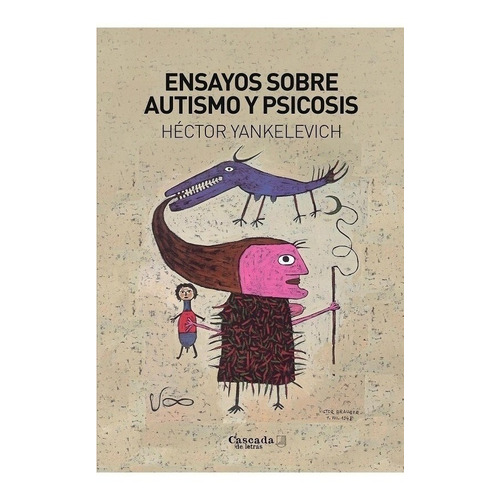 Ensayos Sobre Autismo Y Psicosis - Hector Yankelevich