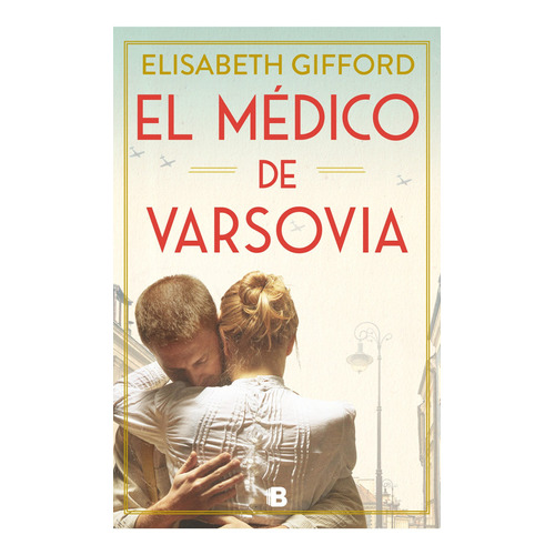 El Médico De Varsovia - Elizabeth Gifford - Ediciones B