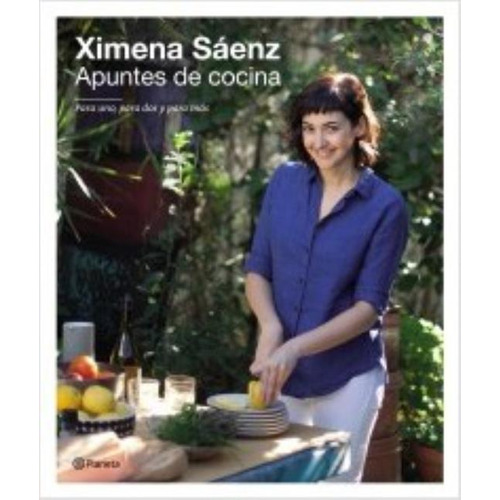 Apuntes de cocina, de Saenz, Ximena. Editorial Planeta, tapa blanda en español, 2017