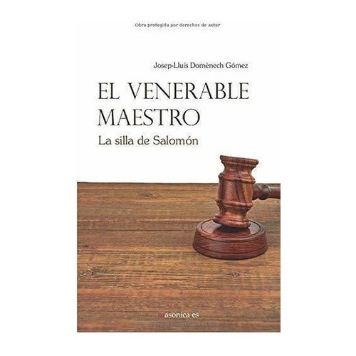 El Venerable Maestro La Silla De Salomon - Domenech, De Domenech Gómez, Josep-llu. Editorial Masonica.es En Español