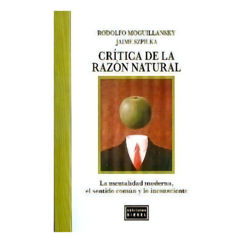 Crítica De La Razón Natural, De Moguillansky, Rodolfo. Editorial Biebel, Tapa Tapa Blanda En Español