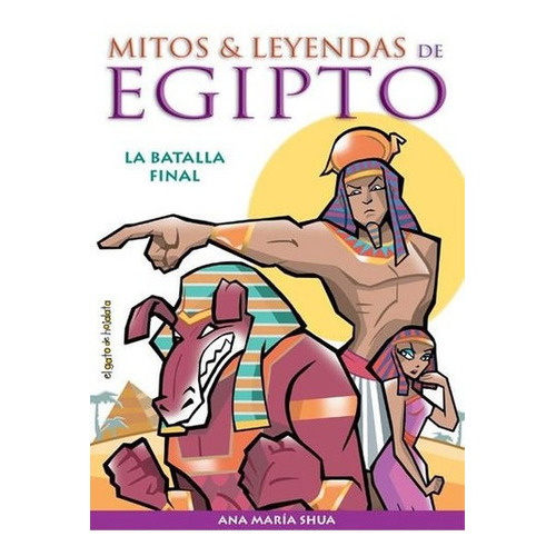 Batalla Final, La - Col.mitos Y Leyendas De Egipto, de Shua, Ana María. Editorial Guadal en español