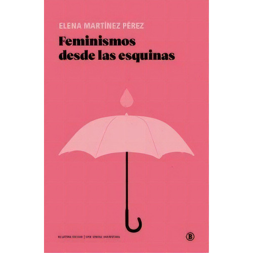 Feminismos Desde Las Esquinas, De Martinez Perez, Elena. Editorial Edicions Bellaterra En Español