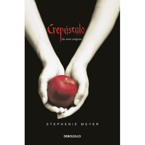 Crepúsculo ( Saga Crepúsculo 1 ), de Meyer, Stephenie. Serie Saga Crepúsculo Editorial Debolsillo, tapa blanda en español, 2017