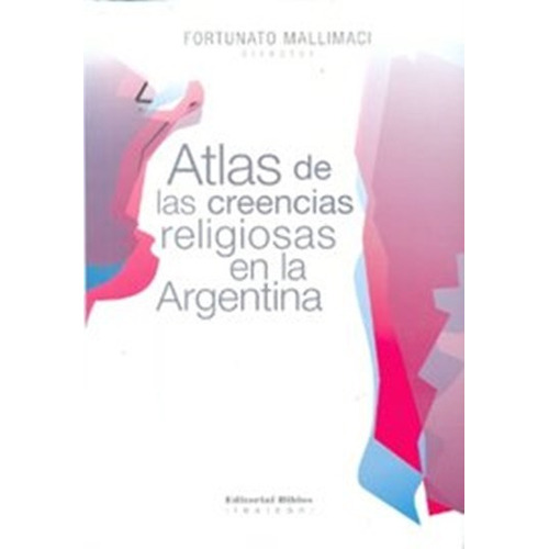 Atlas De Las Creencias Religiosas En La Argentina