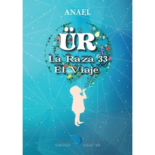 La Raza 33 El Viaje, De Anael., Vol. N/a. Editorial Origen Estelar, Tapa Blanda En Español, 2016