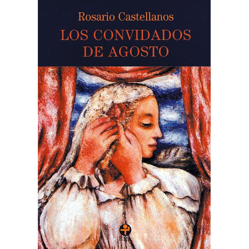 Los convidados de agosto, de Castellanos, Rosario. Editorial Ediciones Era en español, 2008
