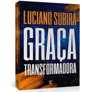 Livro Novo Luciano Subirá Graça Transformadora