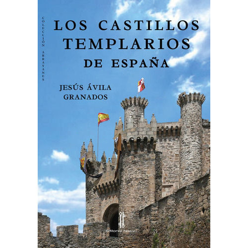 LOS CASTILLOS TEMPLARIOS DE ESPAÃÂA, de Ávila Granados, Jesús. Editorial Nazarí S.L., tapa blanda en español