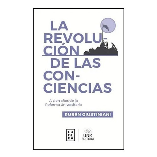 Libro La Revolucion De Las Conciencias De Ruben Giustiniani