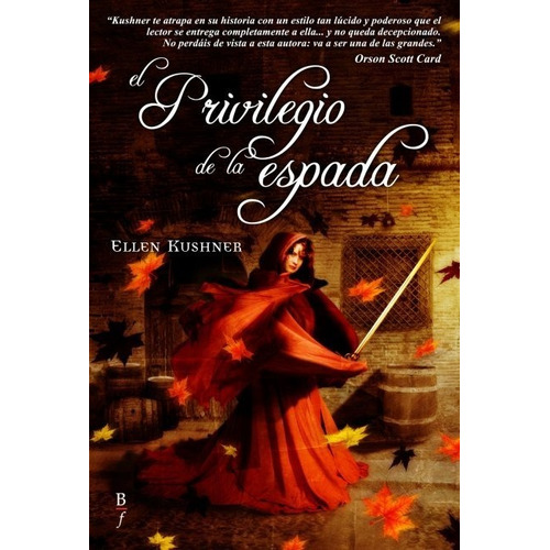 El Privilegio De La Espada - Ellen Kushner - Bibliópolis