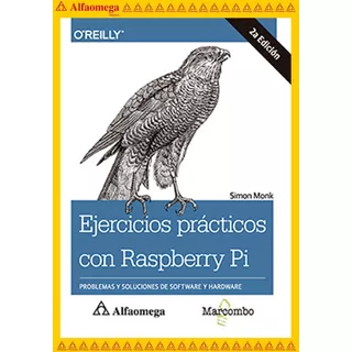 Ejercicios Prácticos Con Raspberry Pi, De Monk, Simon. Editorial Alfaomega Grupo Editor, Tapa Blanda, Edición 2 En Español, 2021