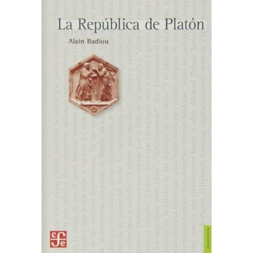La Republica De Platon. Alain Badiou. Fondo De Cultura