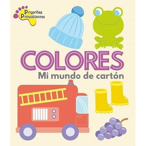 Colores Mi Mundo De Carton - Latinbooks Cy