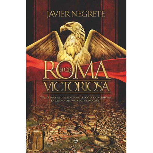 Roma Victoriosa, De Negrete Medina, Javier. Editorial La Esfera De Los Libros, S.l., Tapa Blanda En Español